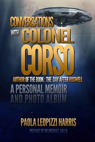 Conversations With Colonel Corso: A Personal Memoir and Photo Album