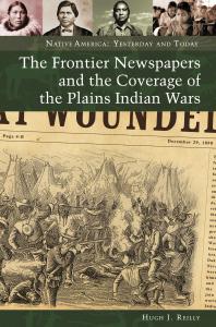 The Frontier Newspapers and the Coverage of the Plains Indian Wars