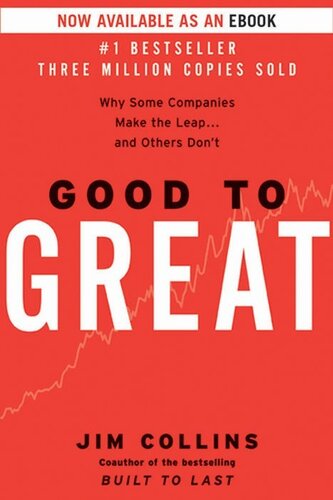Good to Great: Why Some Companies Make the Leap...And Others Don't