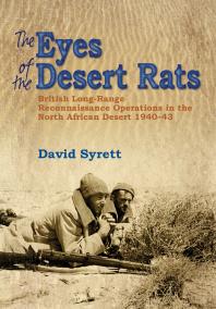 The Eyes of the Desert Rats : British Long-Range Reconnaissance Operations in the North African Desert 1940-43