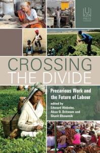 Crossing the Divide : Precarious Work and the Future of Labour