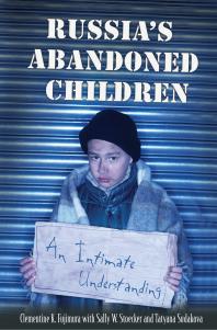 Russia's Abandoned Children : An Intimate Understanding