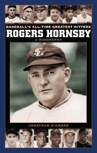 Rogers Hornsby : A Biography