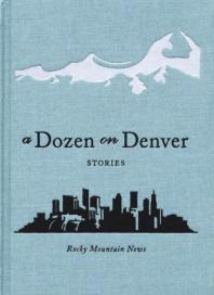 A Dozen on Denver : Stories