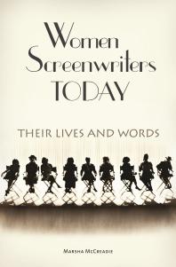 Women Screenwriters Today : Their Lives and Words