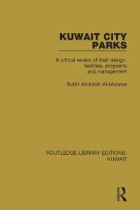 Kuwait City Parks : A Critical Review of Their Design, Facilities, Programs and Management