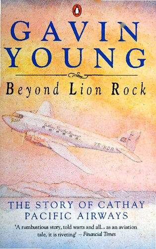 Beyond Lion Rock: The Story of Cathay Pacific Airways