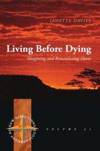 Living Before Dying : Imagining and Remembering Home