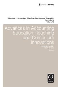 Advances in Accounting Education : Teaching and Curriculum Innovations