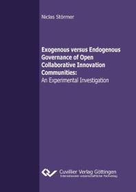 Exogenous versus Endogenous Governance of Open Collaborative Innovation Communities : An Experimental Investigation