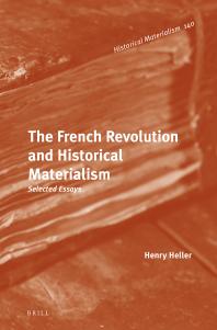 The French Revolution and Historical Materialism : Selected Essays