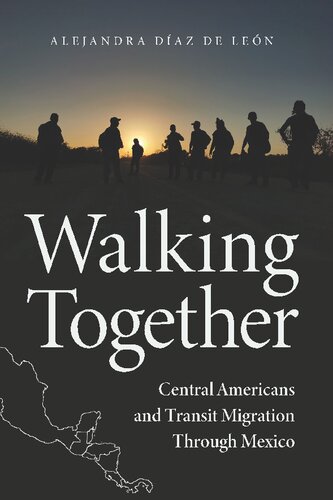 Walking Together: Central Americans and Transit Migration Through Mexico