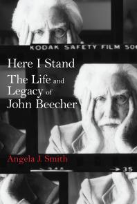 Here I Stand : The Life and Legacy of John Beecher