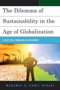 The Dilemma of Sustainability in the Age of Globalization : A Quest for a Paradigm of Development