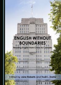 English Without Boundaries : Reading English from China to Canada
