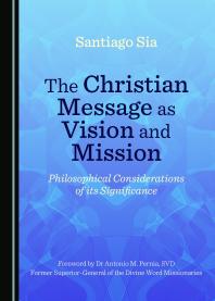 The Christian Message as Vision and Mission : Philosophical Considerations of its Significance