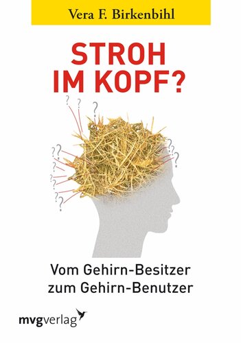 Stroh im Kopf? Vom Gehirn-Besitzer zum Gehirn-Benutzer