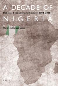 A Decade of Nigeria : Politics, Economy and Society 2004-2016