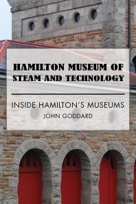 Hamilton Museum of Steam and Technology : Inside Hamilton's Museums