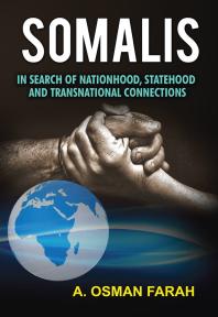 Somalis : In Search of Nationhood, Statehood and Transnational Connections