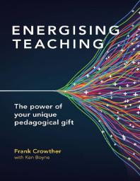Energising Teaching : The Power of Your Unique Pedagogical Gift
