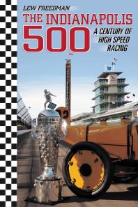 The Indianapolis 500 : A Century of High Speed Racing