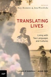 Translating Lives : Living with Two Languages and Cultures