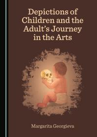 Depictions of Children and the Adult’s Journey in the Arts