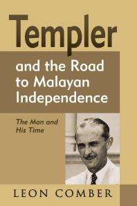 Templer and the road to Malayan Independence