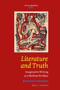 Literature and Truth : Imaginative Writing As a Medium for Ideas