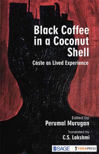 Black Coffee in a Coconut Shell : Caste As Lived Experience