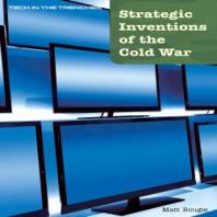 Strategic Inventions of the Cold War