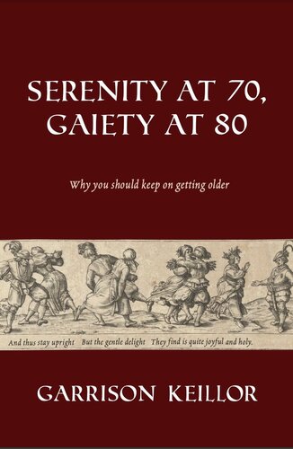 Serenity at 70, Gaiety at 80 - Why You Should Keep On Getting Older