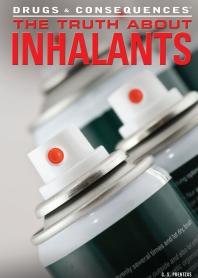 The Truth about Inhalants