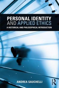 Personal Identity and Applied Ethics : A Historical and Philosophical Introduction