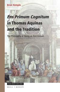 Ens Primum Cognitum in Thomas Aquinas and the Tradition : The Philosophy of Being As First Known
