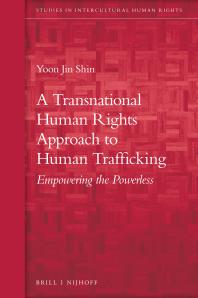 A Transnational Human Rights Approach to Human Trafficking : Empowering the Powerless