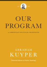 Our Program : A Christian Political Manifesto