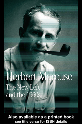 The New Left and the 1960s: Collected Papers of Herbert Marcuse
