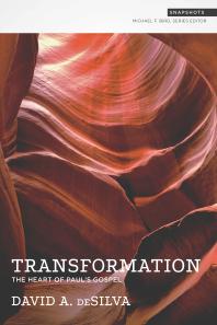 Transformation : The Heart of Paul's Gospel