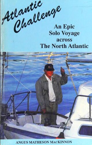 Atlantic Challenge: An Epic Solo Voyage Across the North Atlantic