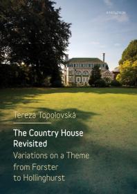 The Country House Revisited : Variations on a Theme from Forster to Hollinghurst