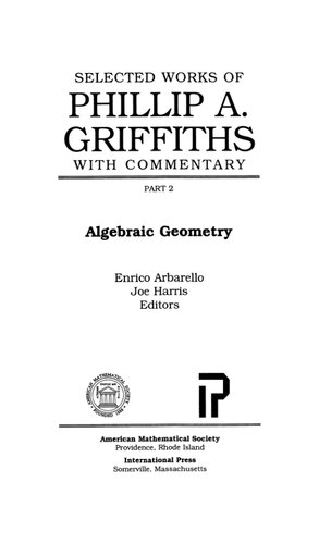 Selected Works of Phillip A. Griffiths with Commentary, Part 2: Algebraic Geometry