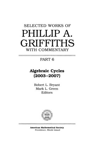 Selected Works of Philip A. Griffiths With Commentary: Algebraic Cycles (Collected Works) (Collected Works, 26)