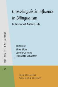 Cross-Linguistic Influence in Bilingualism : In Honor of Aafke Hulk