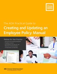 Creating and Updating an Employee Policy Manual: Policies for Your Practice : ADA Practical Guide