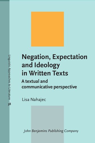 Negation, Expectation and Ideology in Written Texts (Linguistic Approaches to Literature)