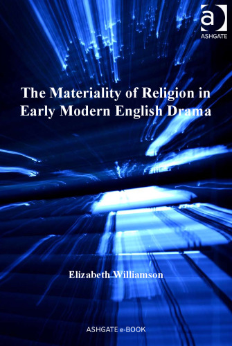 The Materiality of Religion in Early Modern English Drama