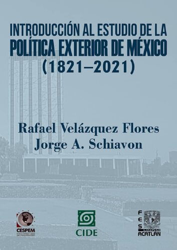 Introducción al estudio de la política exterior de México (1821-2021)