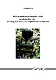 High Temperature Polymer Electrolyte Membrane Fuel Cells : Modeling, Simulation, and Segmented Measurements